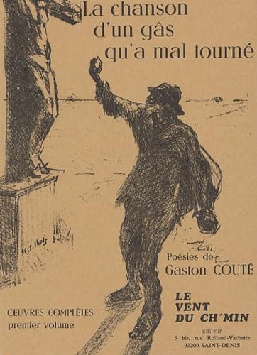 Oeuvres complètes, volume 1 : La Chanson d'un gâs qu'a mal tourné. Poèmes et chansons book