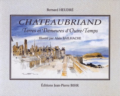 Chateaubriand. Terres et demeures d'outre-temps book
