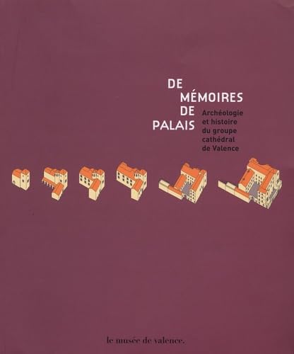 De mémoires de palais: Archéologie et histoire du groupe cathédral de Valence book