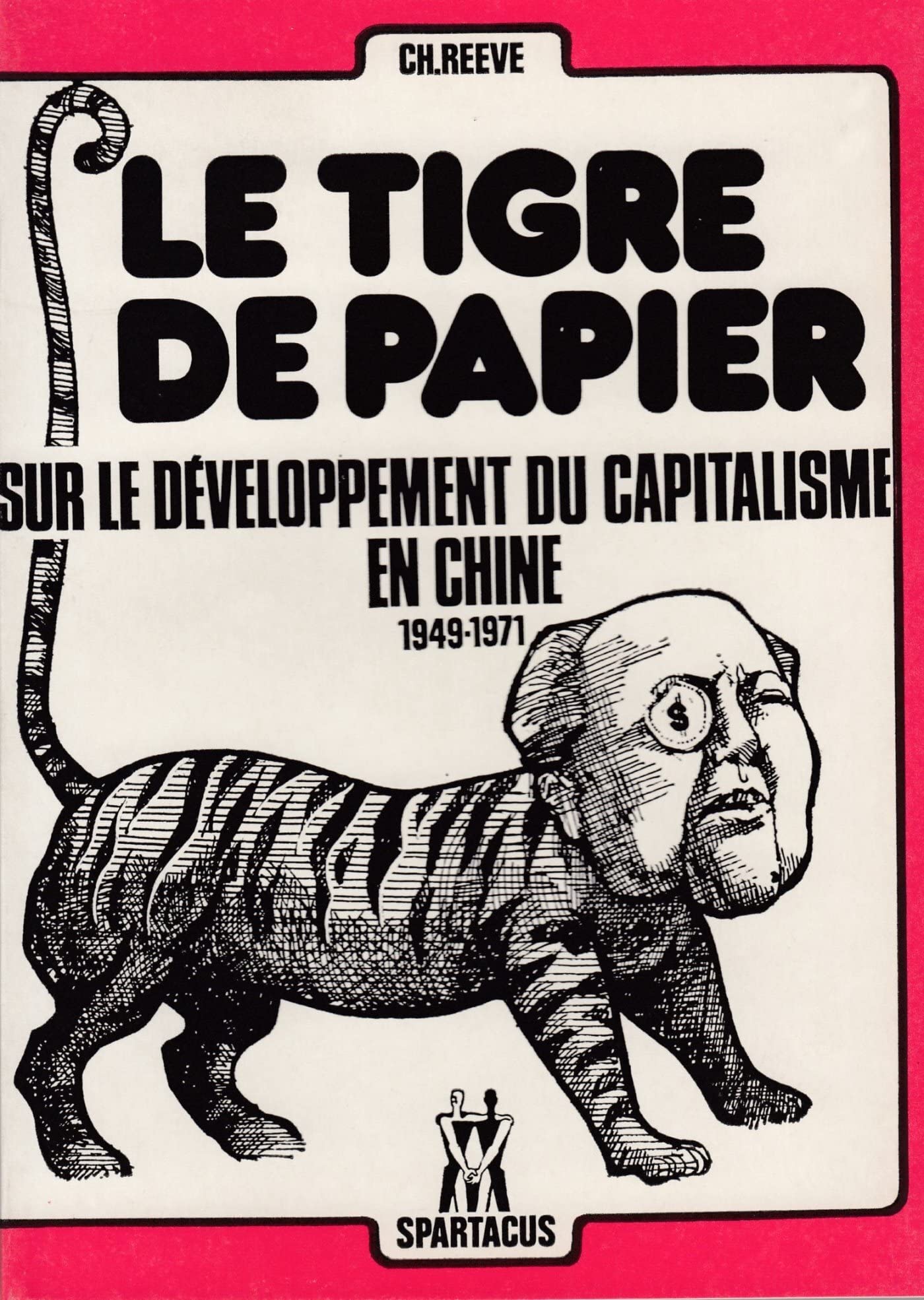 Le tigre de papier: Sur le développement du capitalisme en Chine book