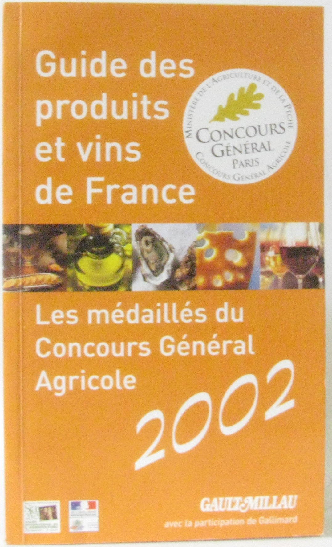 Guide Des Produits Et Vins De France. Les Medailles Du Concours General Agricole 2002 book