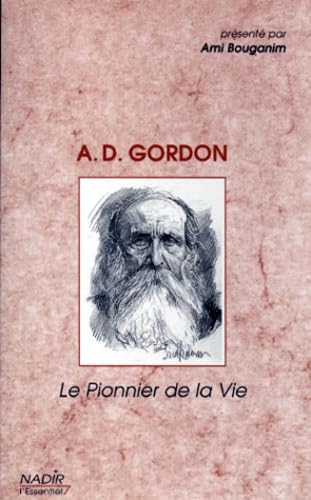 Aharon David Gordon, le pionnier de la vie book