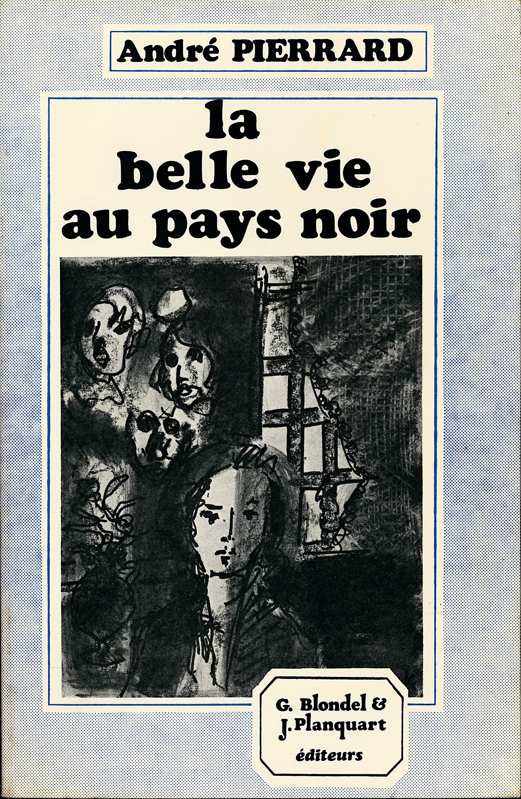 La belle vie au pays noir book