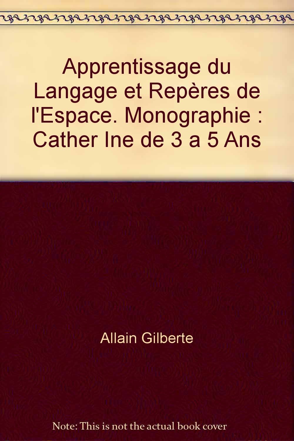 Apprentissage du langage et repères de l'espace : monographie, Catherine de 3 à 5 ans book