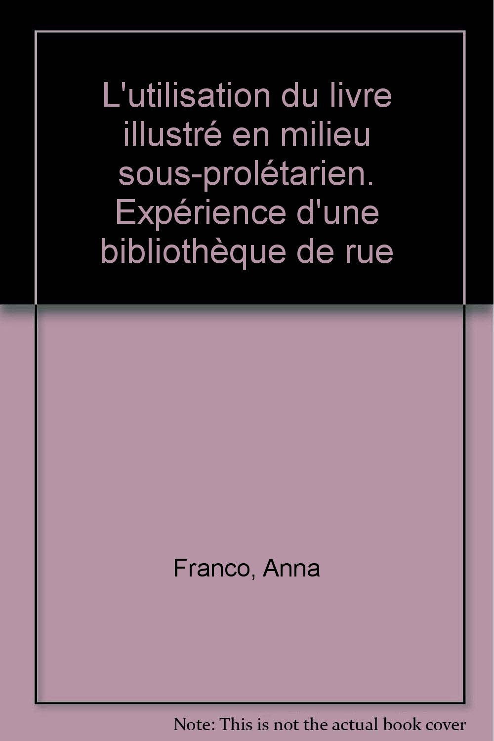 L'Utilisation du livre illustré en milieu sous-prolétaire : expérience d'une bibliothèque de rue book