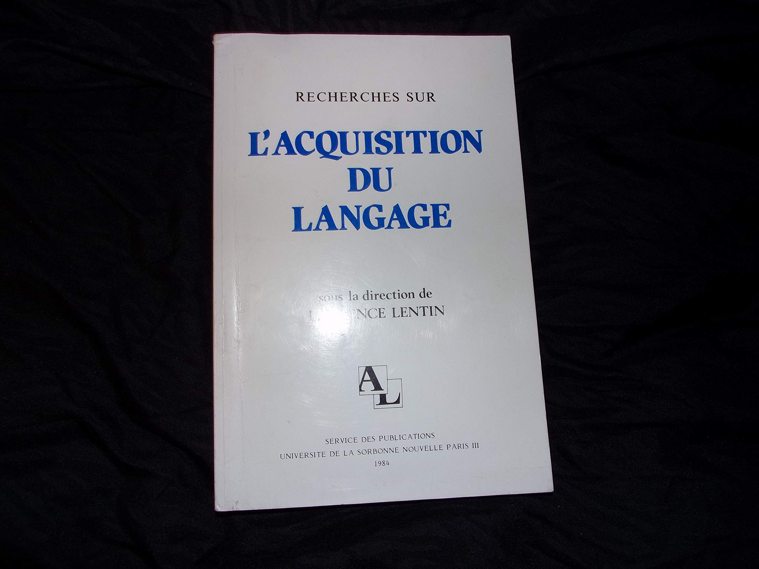 Recherches sur l'acquisition du langage. Tome 1. Journées des 2-3 déc book