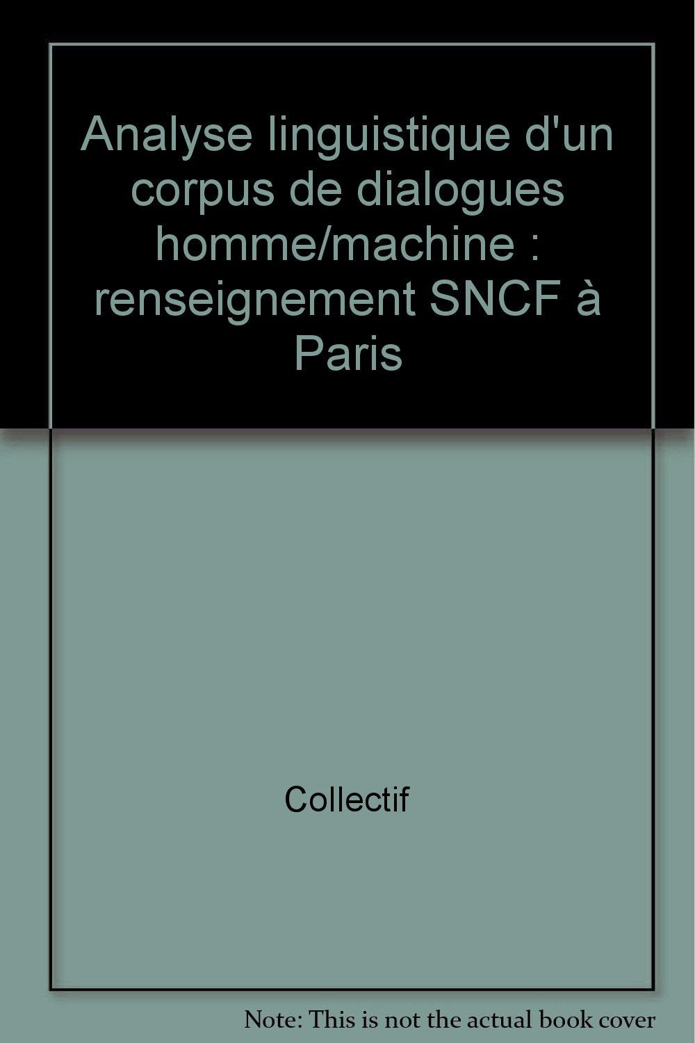 Analyse linguistique d'un corpus de dialogues homme/machine Tome 1 book
