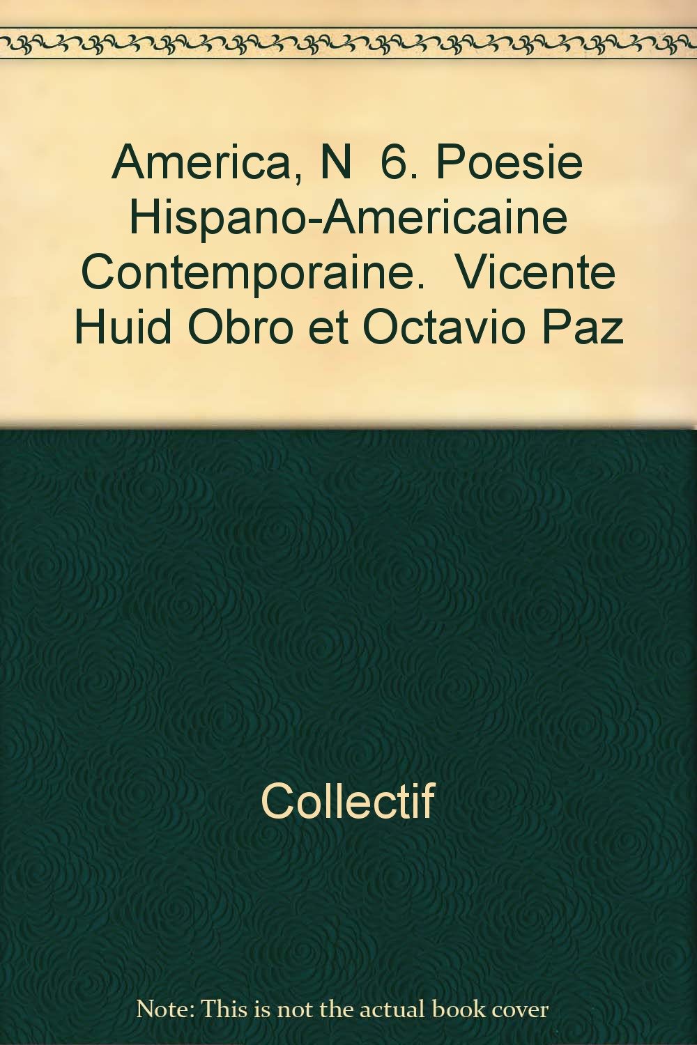 AMERICA, NO 06. POESIE HISPANO-AMERICAINE CONTEMPORAINE. VICENTE HUID book