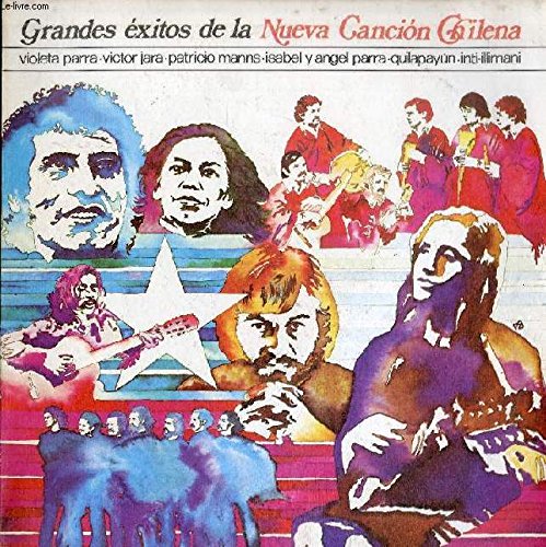 DISQUE VINYLE 33T : GRANDES EXITOS DE LA NUEVA CANCION CHILENA - El Palomo, Violeta Parra; Arriba en la Cordillera, Patricio Manns; El Derecho de vivir en paz, Victor Jara; Gracias a la vida, Isabel Parra; La Batea, Quilapayun; Venceremos, Inti-Illimani.. book