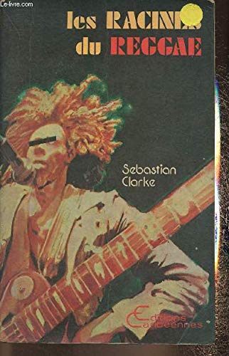 Les Racines du Reggae : évolution de la musique populaire jamaïquaine book