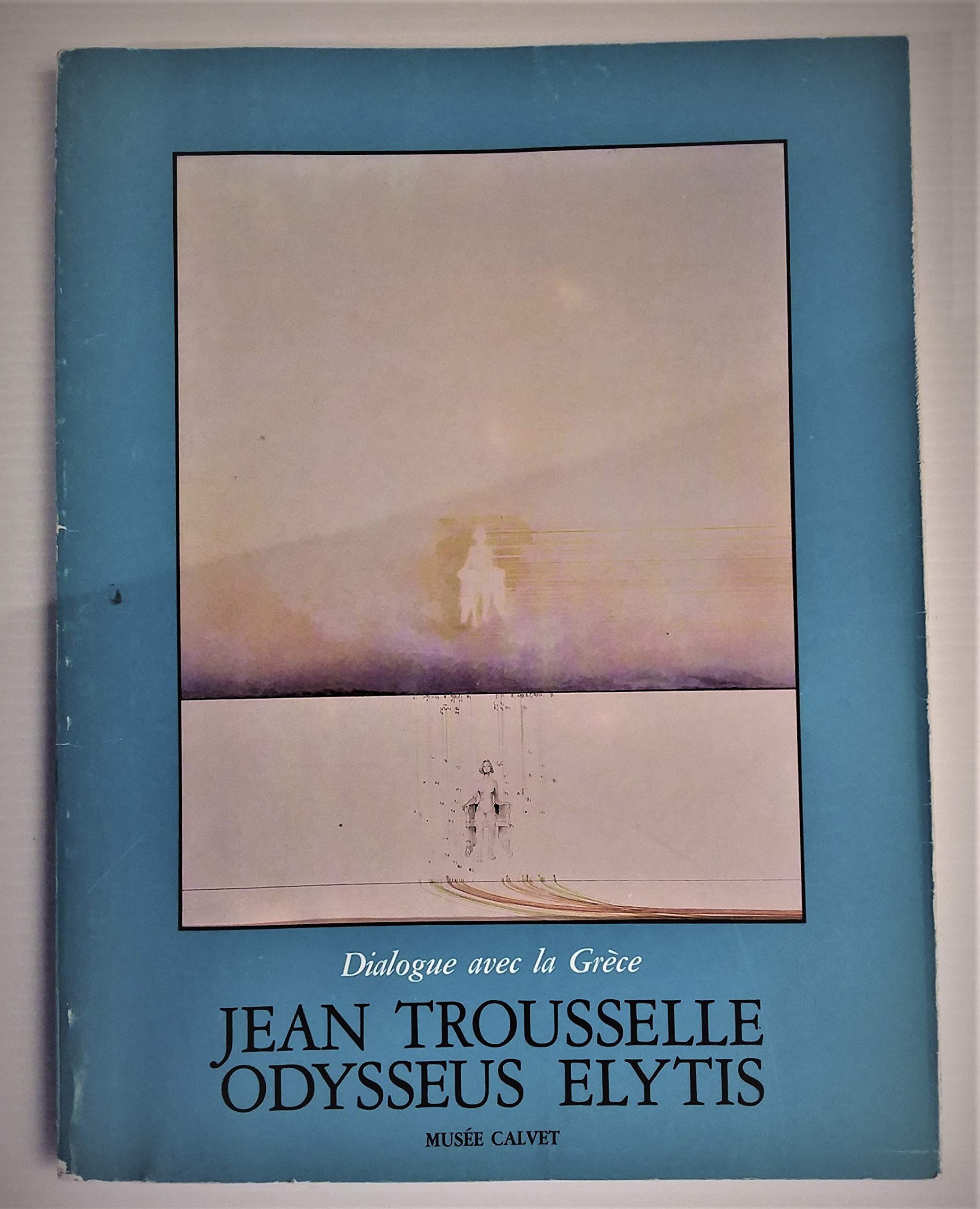 Jean Trousselle, Odysseus Elytis : Musée Calvet, Avignon, 25 juin-31 août 1987 book