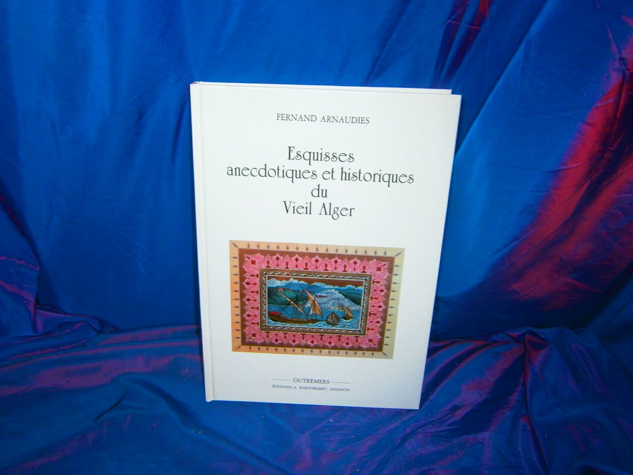 Esquisses anecdotiques et historiques du vieil Alger book