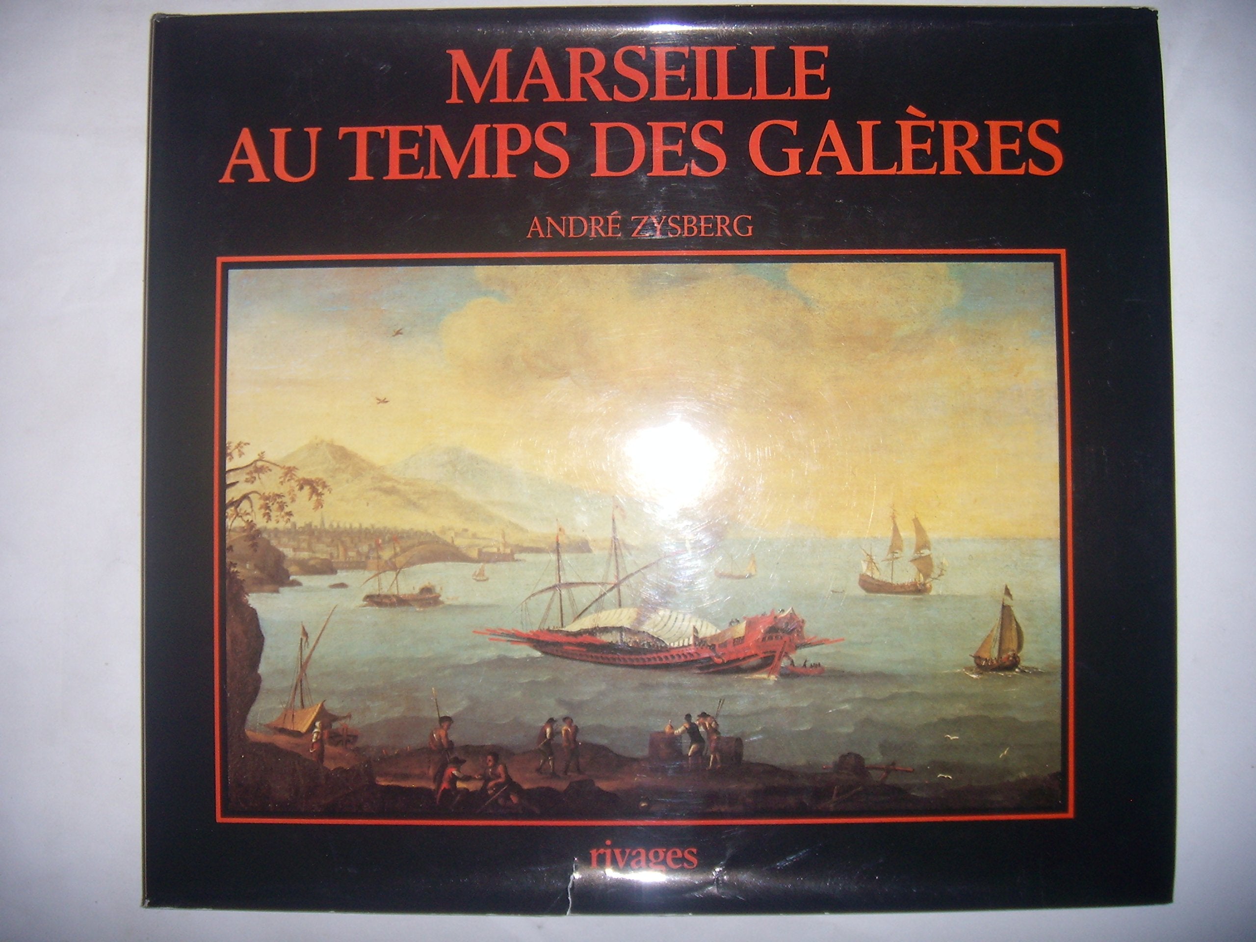 Marseille au temps des galères book