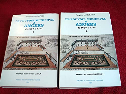 Le pouvoir municipal à Angers de 1657 à 1789: Tome 1 book