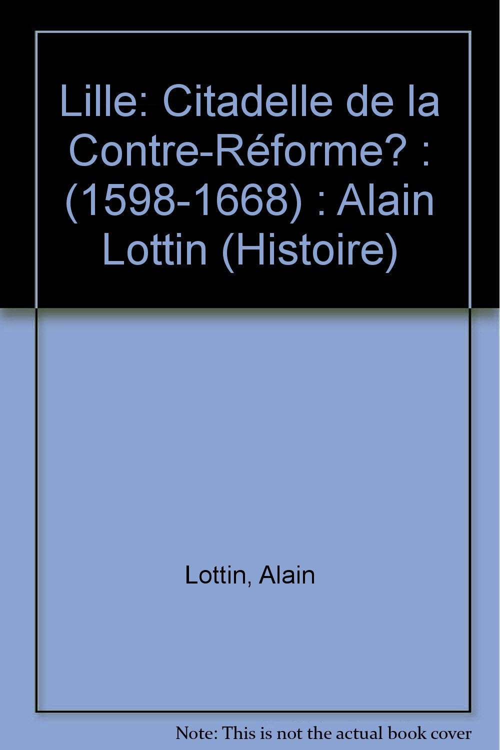 Lille, citadelle de la Contre-Réforme ? : 1598-1668 book