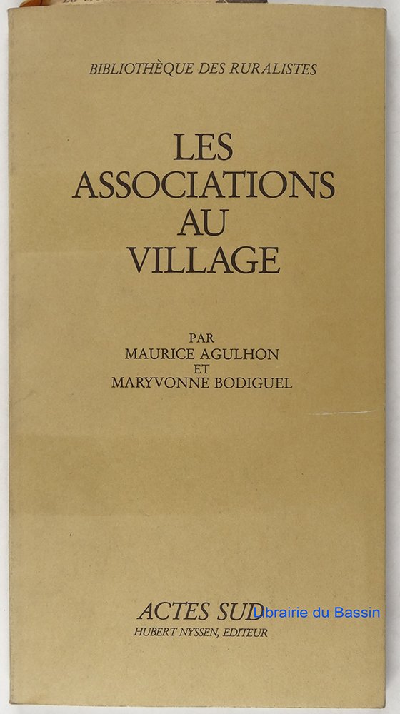 Les Associations au village : d'après les actes du Colloque Associations et vie sociale dans lescommunes rurales, tenu à Lille en 1978 book