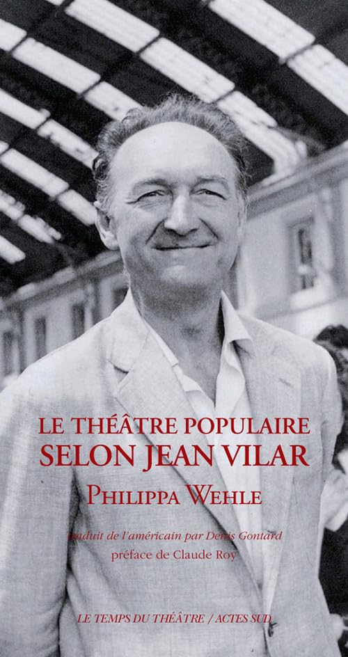 Le théâtre populaire selon Jean Vilar: - traduit de l'americain - preface Books