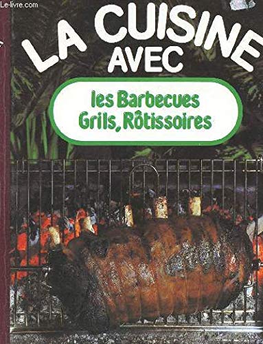 Les barbecues, grils, rotissoires (La Cuisine avec) (French Edition) Books