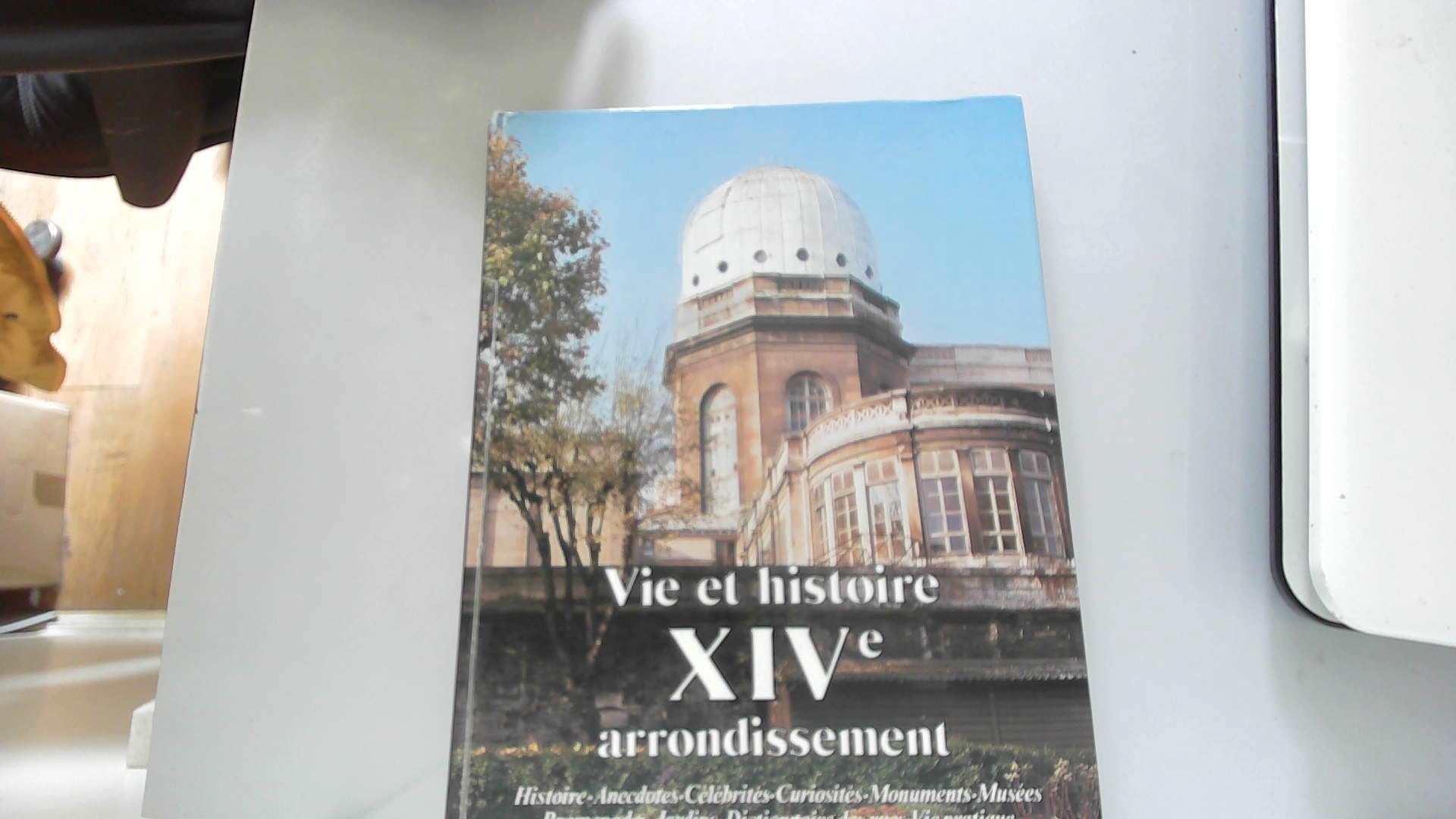 Vie et histoire du XIVe arrondissement : Montparnasse, parc de Monsouris, petit Montrouge, Plaisance Books