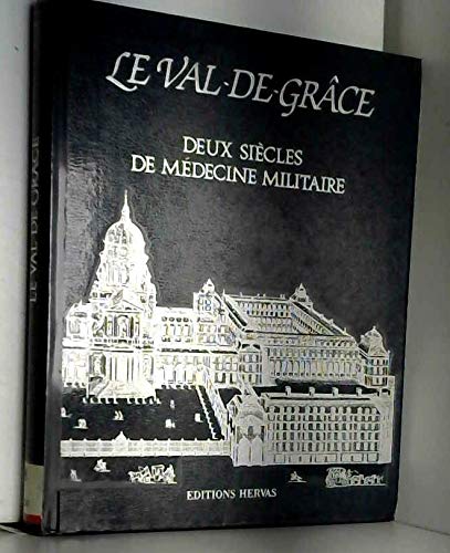 LE VAL DE GRACE , DEUX SIECLES DE MEDECINE MILITAIRE Books