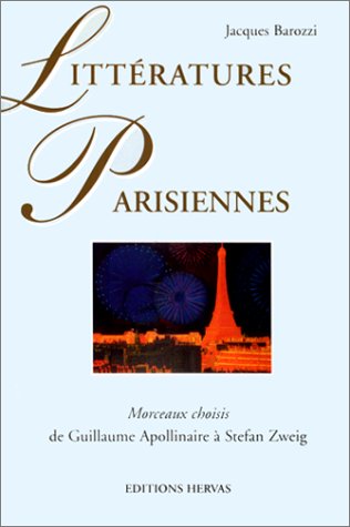 Littératures parisiennes : de Guillaume Apollinaire à Stefan Zweig : morceaux choisis Books