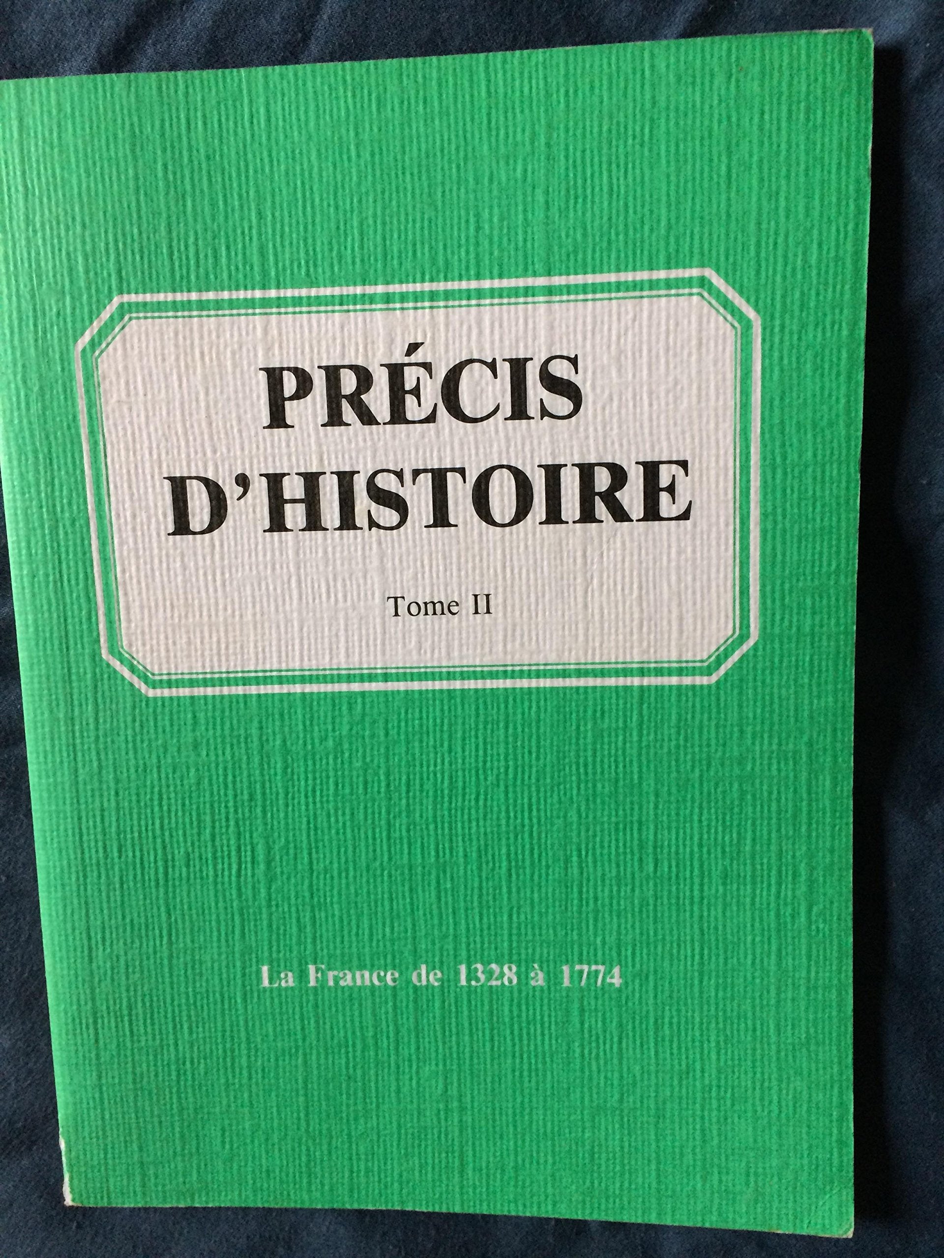 Precis d'Histoire - Tome 2 - la France de 1328 a 1774 book