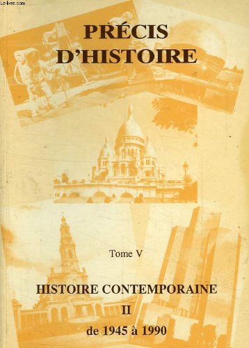 Précis d'histoire. Vol. 5. Histoire contemporaine. Vol. 1. De 1945 à 1990 Books