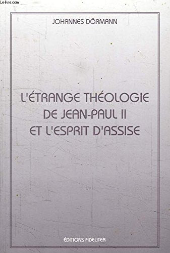 L'Etrange théologie de Jean-Paul II et l'esprit d'Assise book