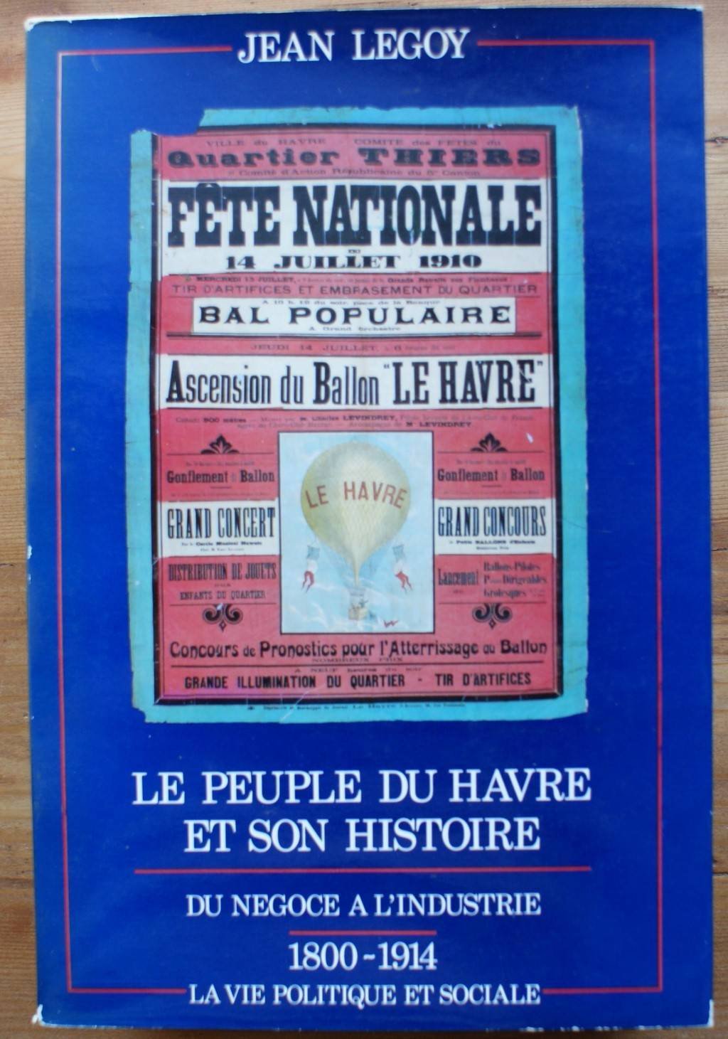 LE PEUPLE DU HAVRE ET SON HISTOIRE. Tome 3: Du négoce à l'industrie 1800-1914, la vie polititique et sociale Books