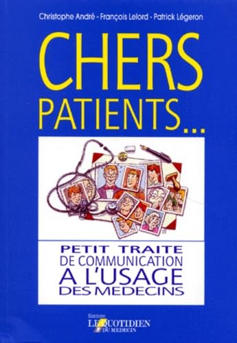 Chers Patients... Petit Traite De Communication A L'Usage Des Medecins Books
