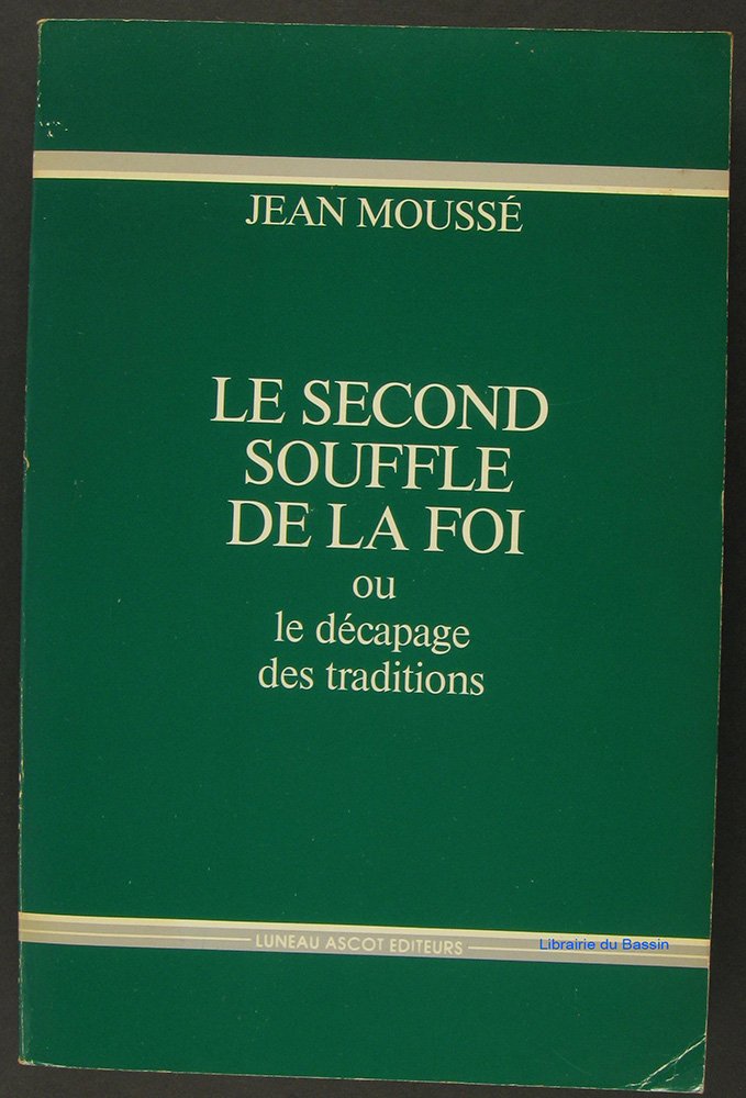 Le Second souffle de la foi ou le Décapage des traditions Books
