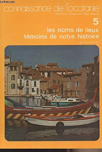 Connaissance de l'Occitanie 5 - Les noms de lieux témoins de notre histoire book