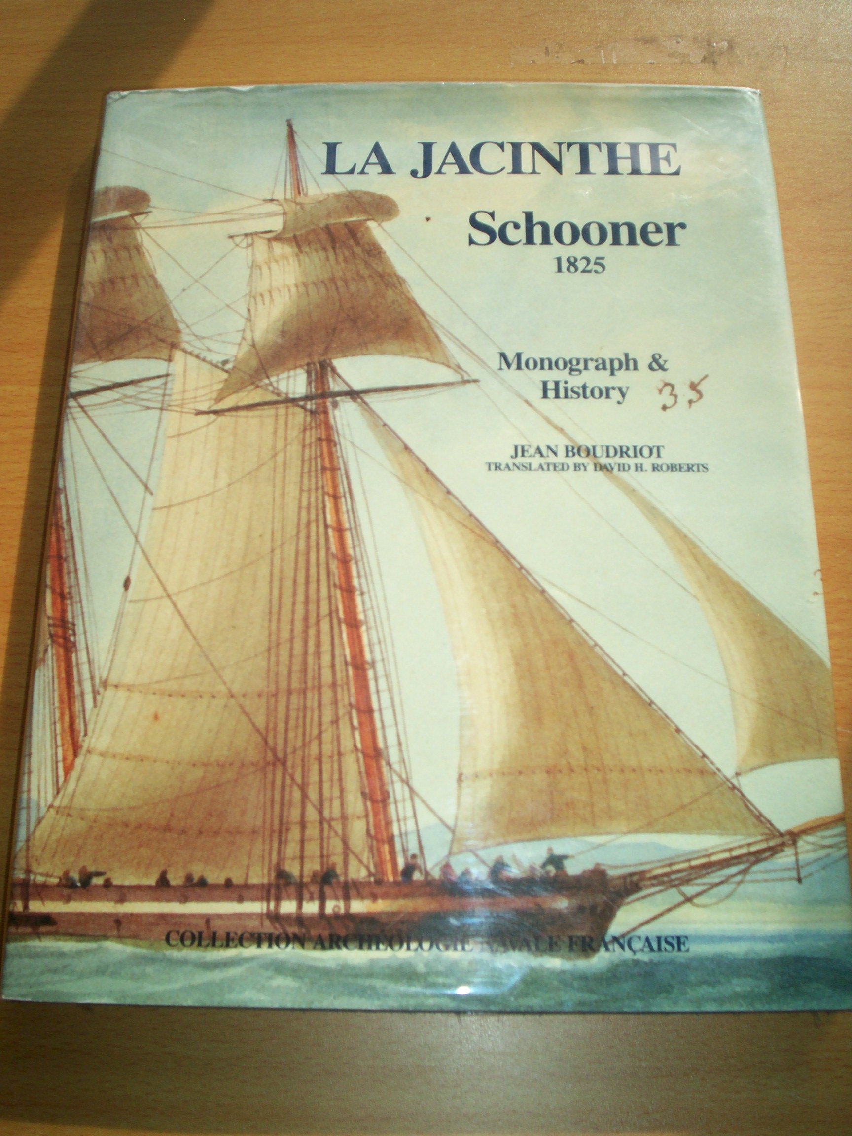 Schooner "La Jacinthe", 1825: Monograph and Plans at 1/48 Scale Politics & History