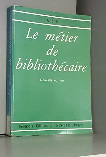 Le metier de bibliothecaire : cours elementaire de formation professionnelle a l'intention du person Books