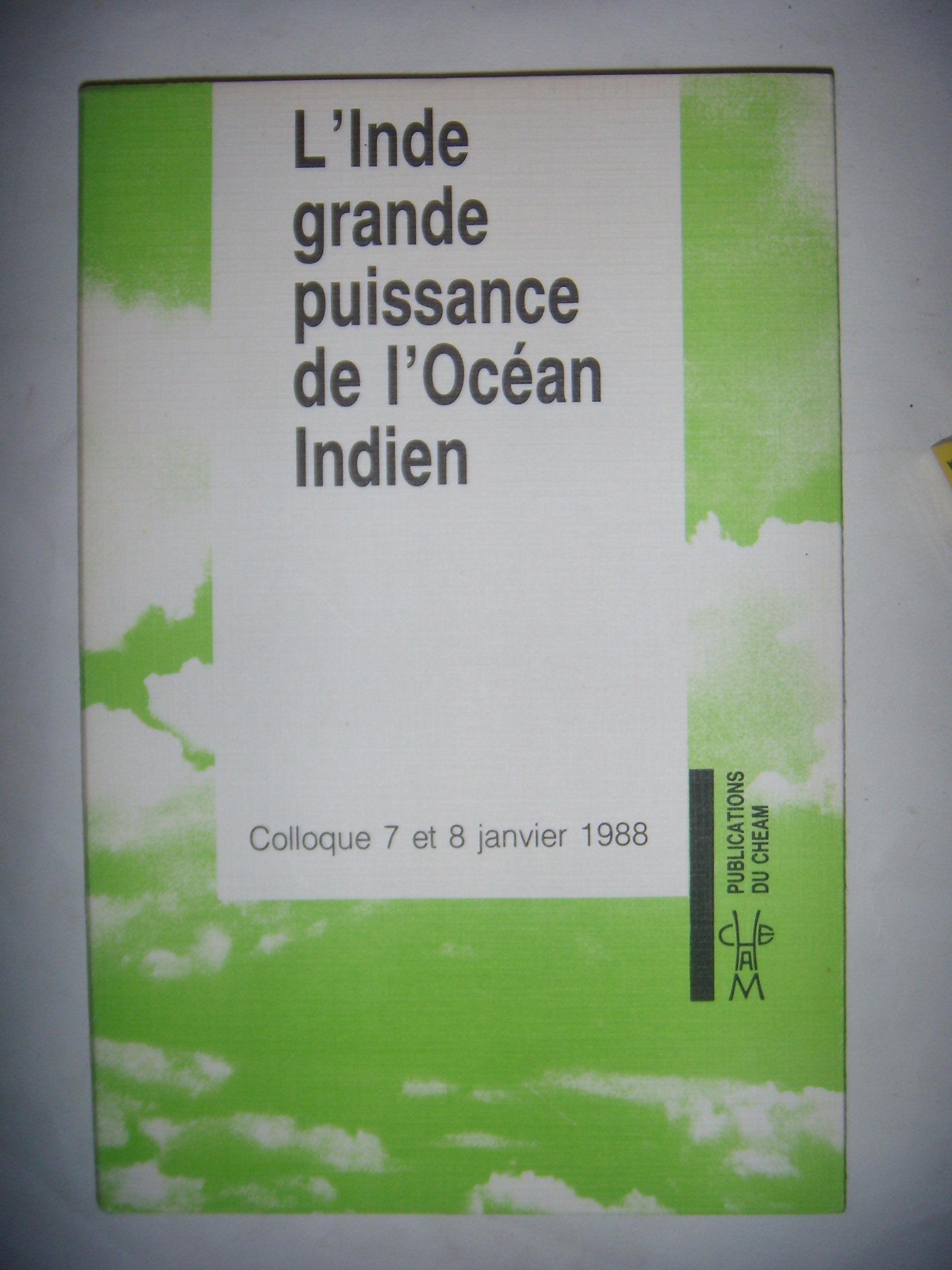 L'inde, grande puissance de l'océan indien : colloque... 7-8 janvier 1988 book