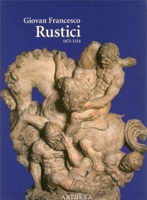Giovan Francesco Rustici (1475-1554): Un sculpteur de la Renaissance entre Florence et Paris book