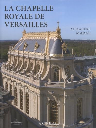 La chapelle royale de Versailles: Le dernier grand chantier de Louis XIV book