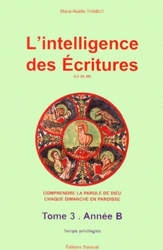 L'intelligence des écritures, tome 3. Temps privilégié book