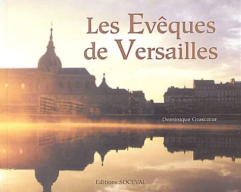 Les évêques de Versailles.: Bicentenaire du diocèse 1802-2002 book