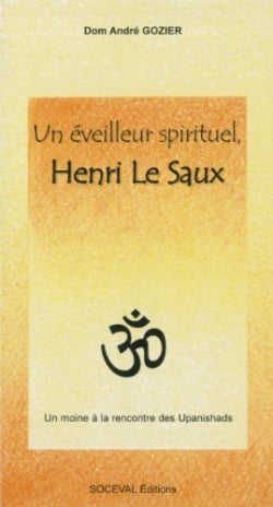 Un éveilleur spirituel, Henri Le Saux : un chrétien à la rencontre des hindous Religion & Esotericism