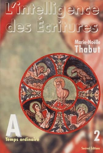 L'intelligence des Ecritures: Tome 2, Année A, Temps ordinaire book
