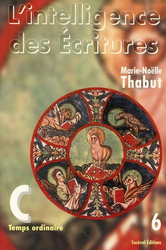 L'intelligence des Ecritures: Tome 6, Année C, Temps ordinaire book