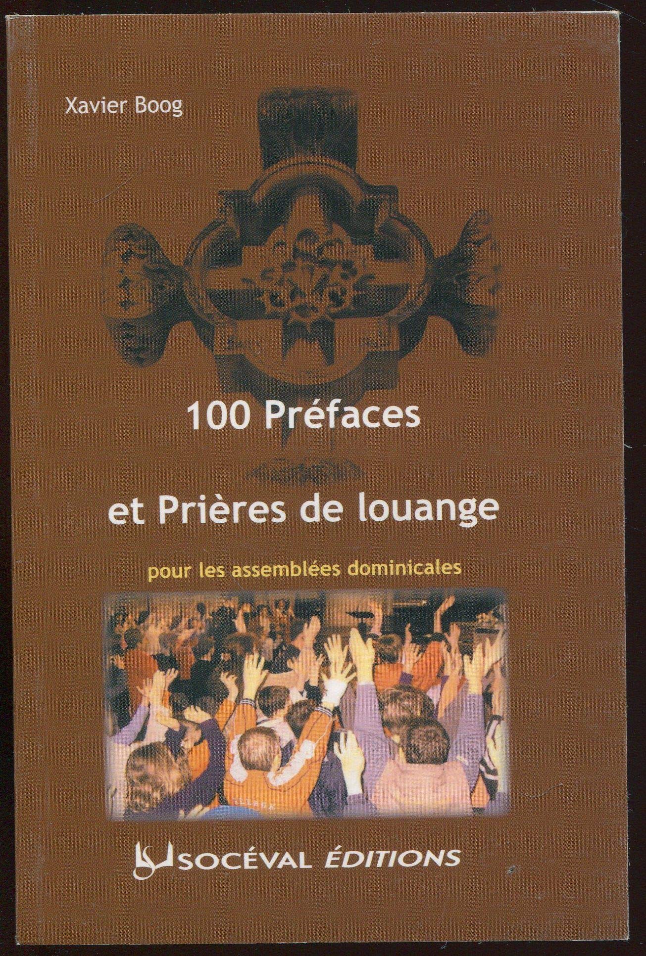 100 préfaces et prières de louange: pour les assemblées dominicales book