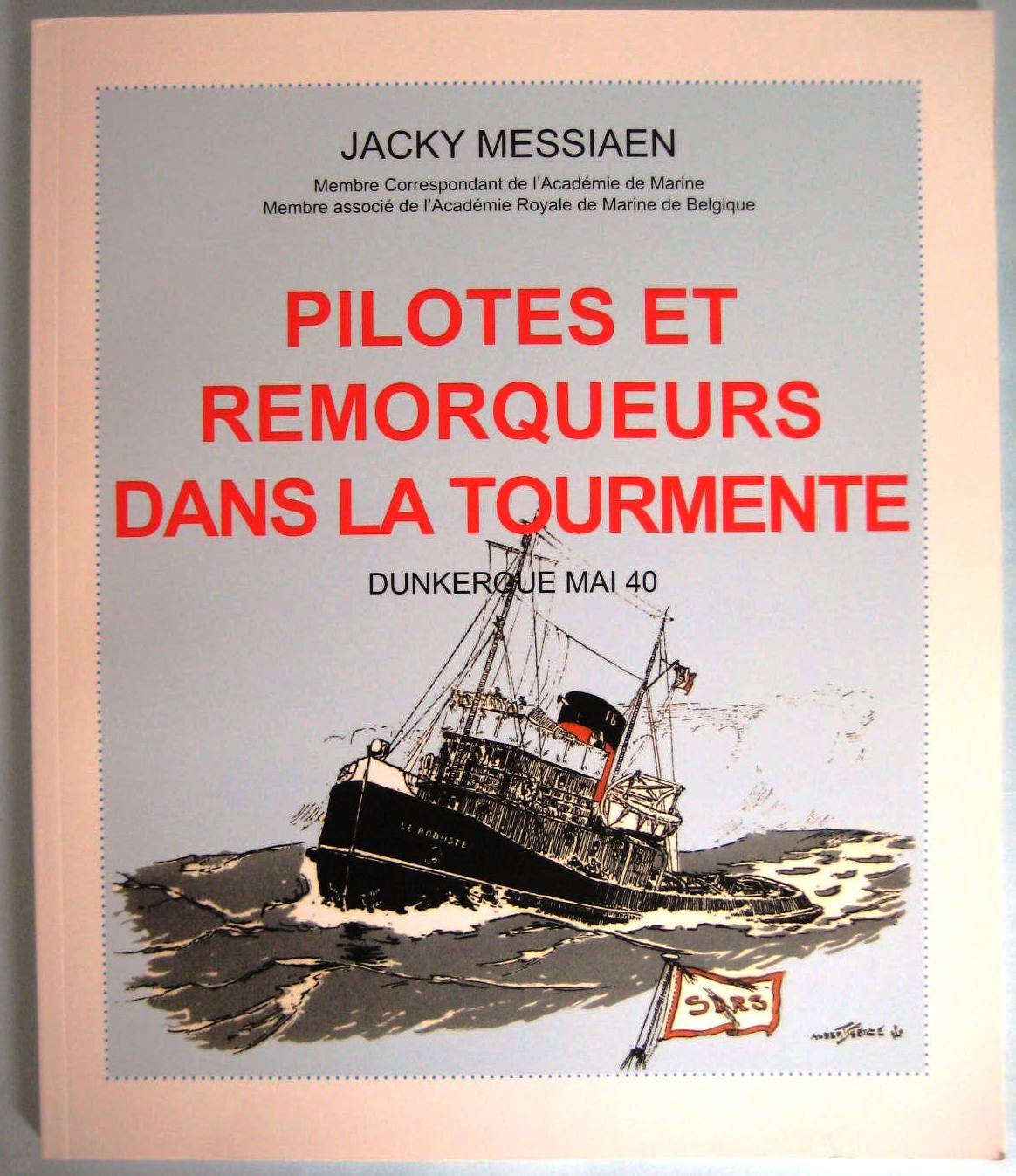 Pilotes et remorqueurs dans la tourmente : Dunkerque, mai 40 book