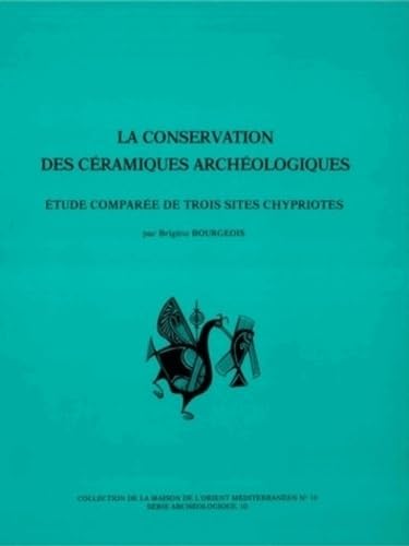 La conservation des céramiques archéologiques: Etude comparée de trois sites chypriotes book