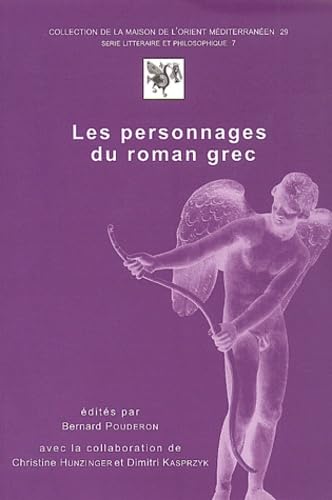 Les personnages du roman grec: Actes du colloque de Tours, 18-20 novembre 1999 book