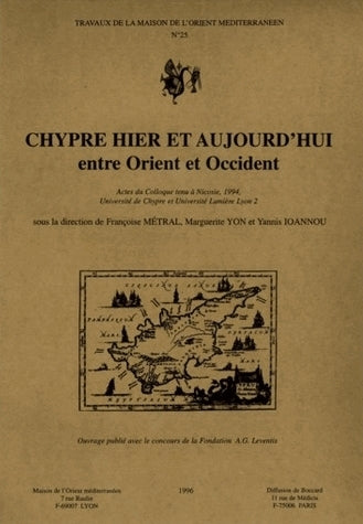 Chypre hier et aujourd'hui, entre Orient et Occident : échanges et relations en Méditerranée orientale : actes du colloque tenu à Nicosie, 1994 book