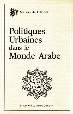 Politiques urbaines dans le monde arabe : table ronde CNRS, Lyon 17-20 nov. 1982 Books