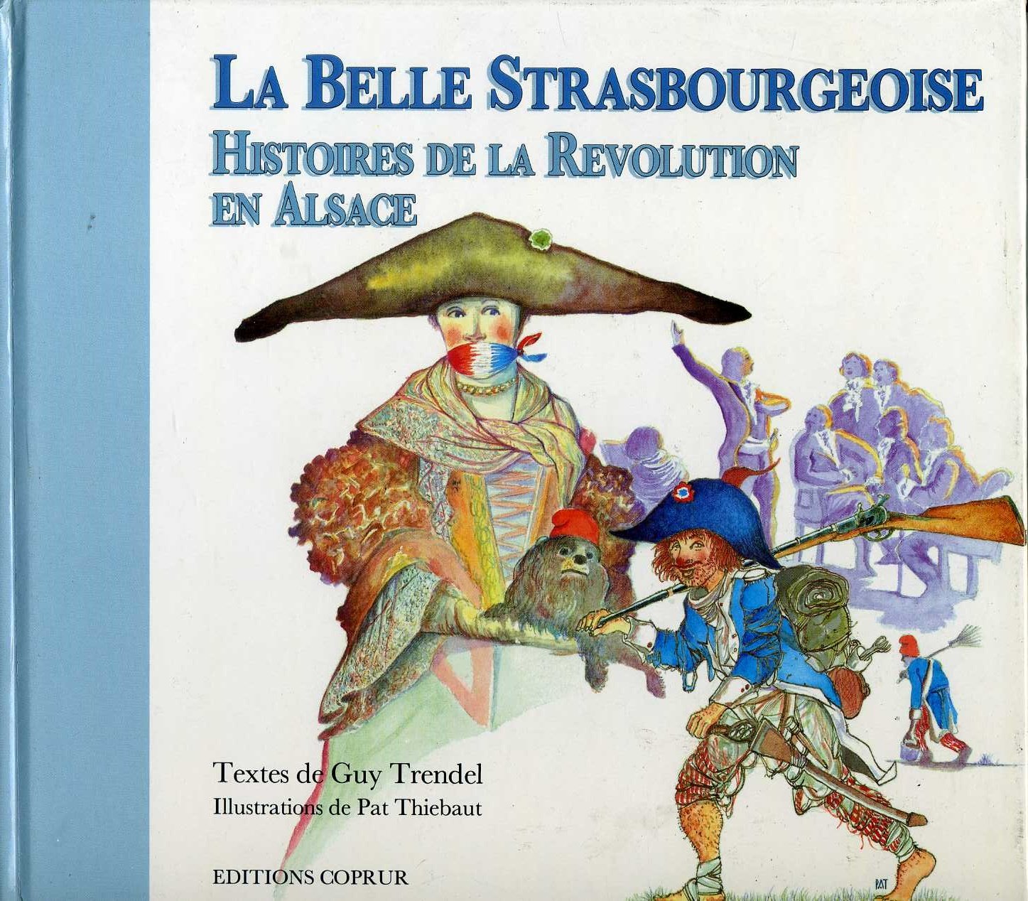 La Belle Strasbourgeoise : histoires de la Révolution en Alsace Books