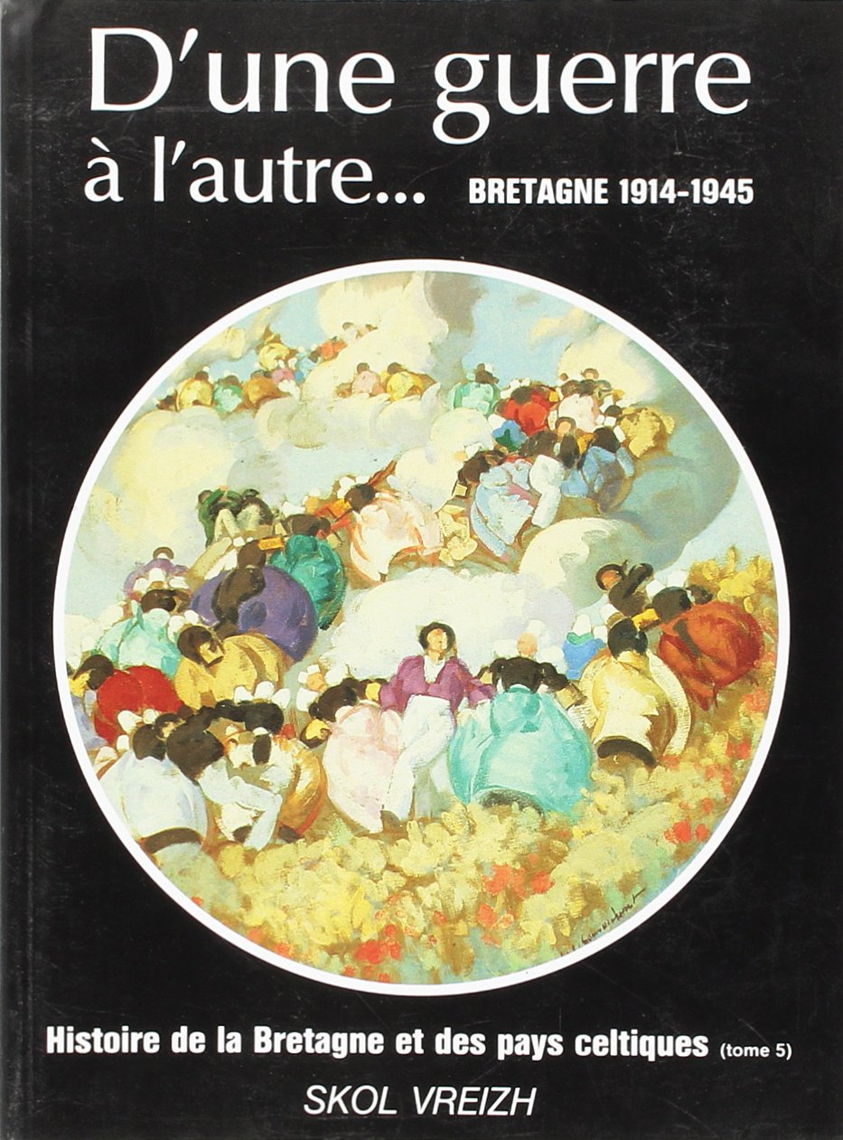 Histoire de la Bretagne et des pays celtiques : D'une guerre à l'autre Books